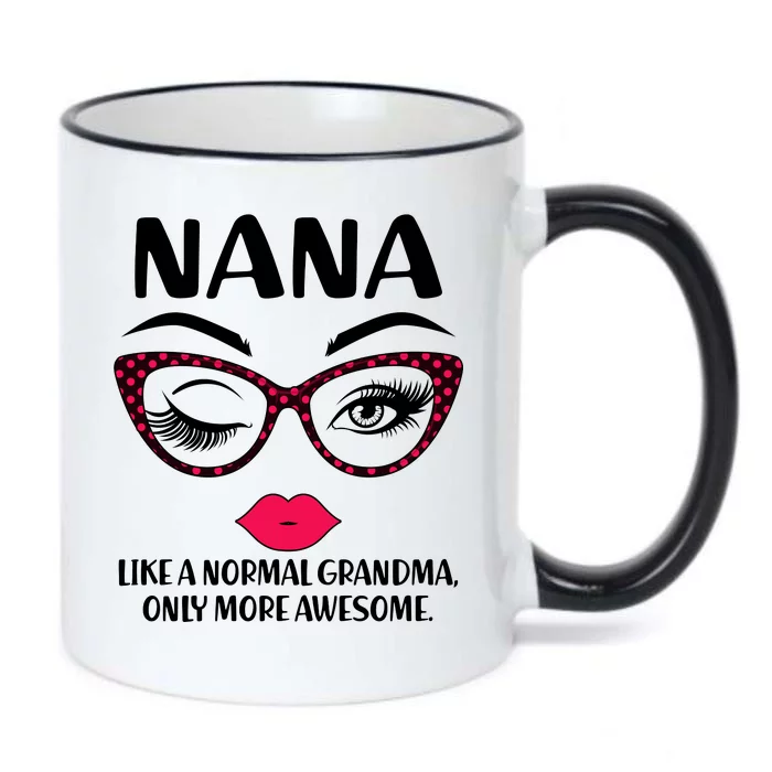 Nana Like A Normal Grandma Only More Awesome Black Color Changing Mug