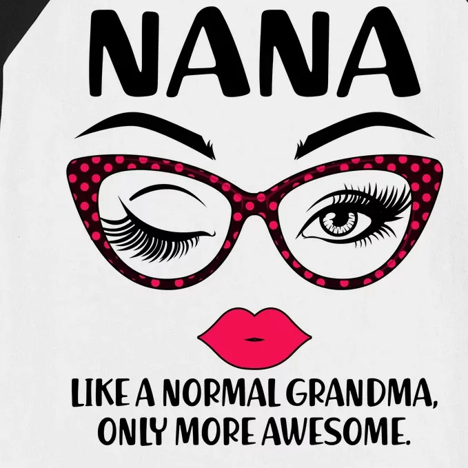 Nana Like A Normal Grandma Only More Awesome Baseball Sleeve Shirt