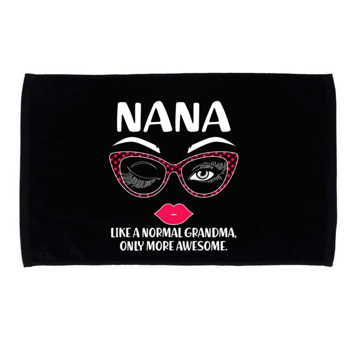 Nana Like A Normal Grandma Only More Awesome Microfiber Hand Towel