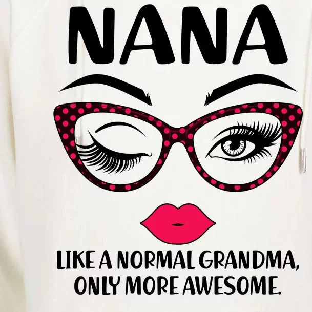 Nana Like A Normal Grandma Only More Awesome Womens Funnel Neck Pullover Hood