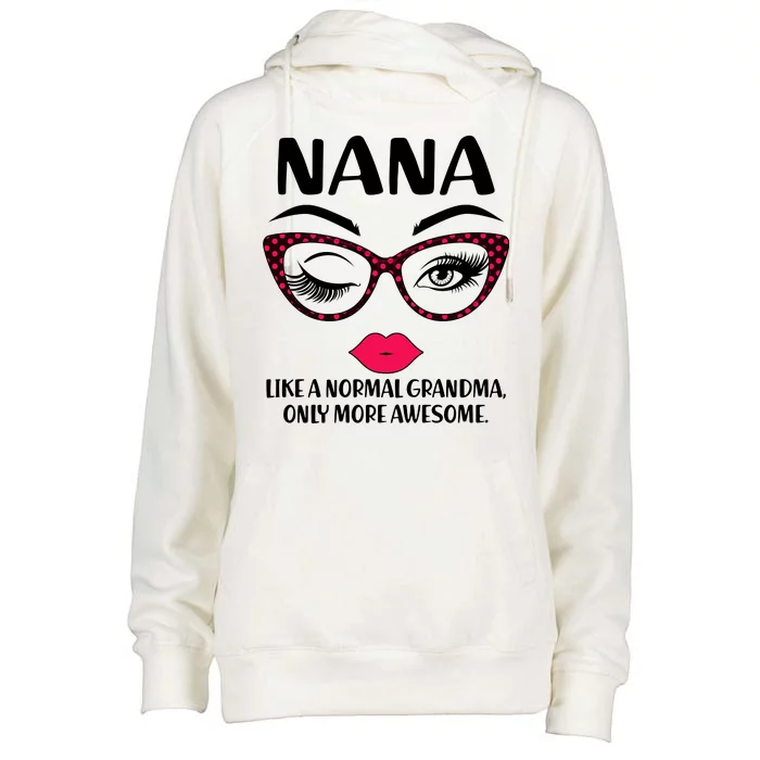 Nana Like A Normal Grandma Only More Awesome Womens Funnel Neck Pullover Hood