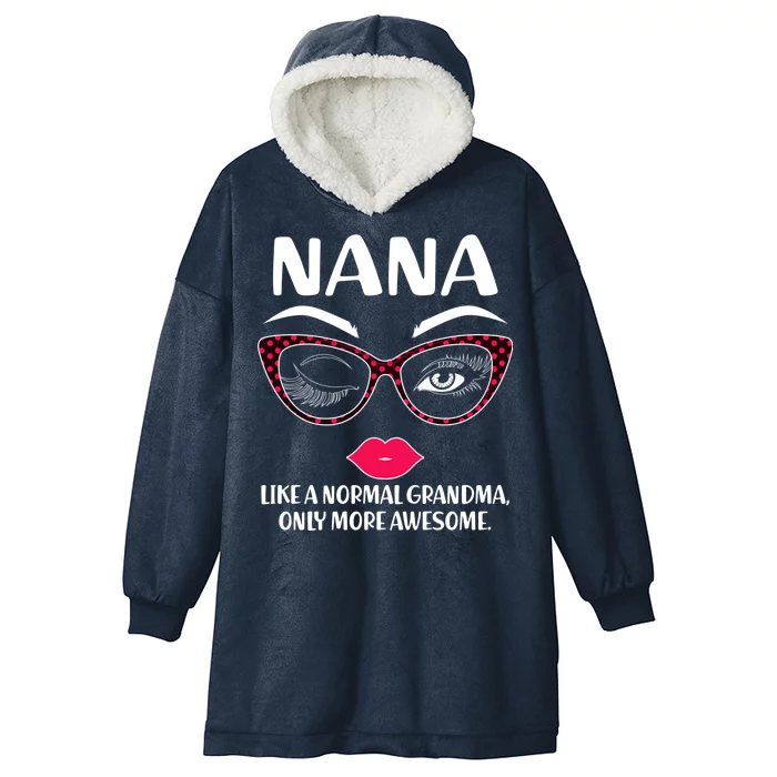 Nana Like A Normal Grandma Only More Awesome Hooded Wearable Blanket