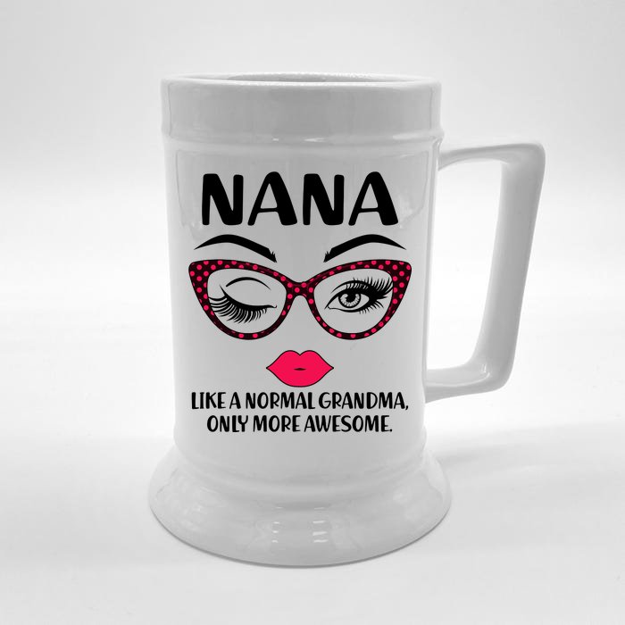 Nana Like A Normal Grandma Only More Awesome Front & Back Beer Stein