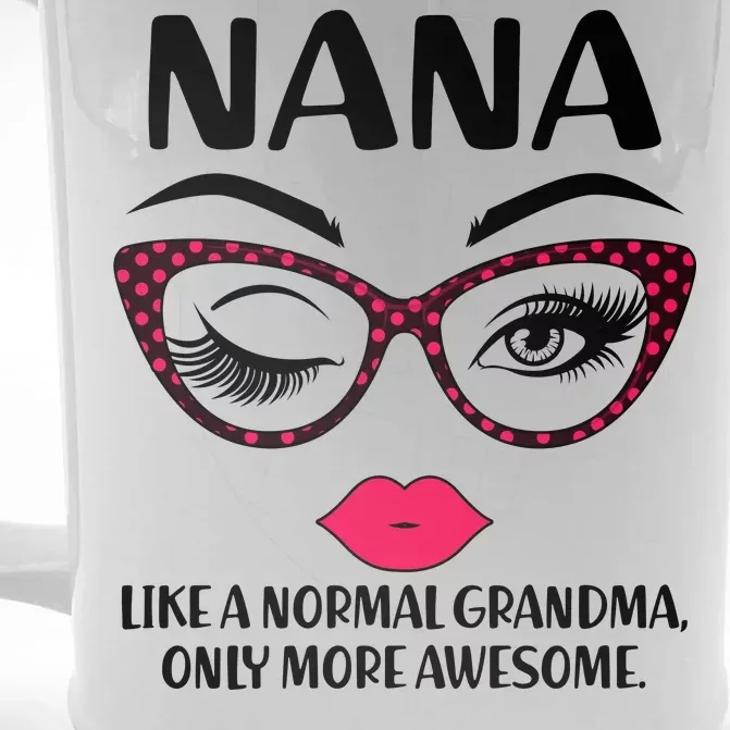 Nana Like A Normal Grandma Only More Awesome Front & Back Beer Stein