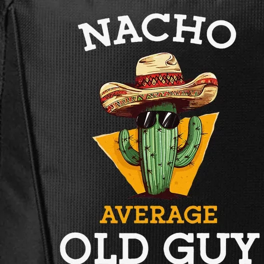 Nacho Average Old Guy Funny Mexican Senior Citizen Joke City Backpack