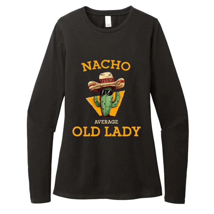 Nacho Average Old Lady Funny Mexican Senior Citizen Grandma Womens CVC Long Sleeve Shirt