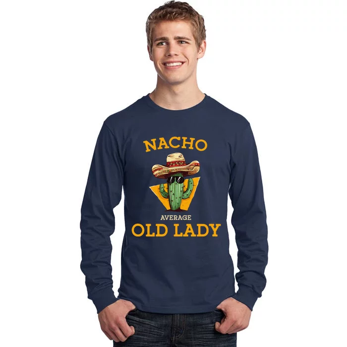 Nacho Average Old Lady Funny Mexican Senior Citizen Grandma Tall Long Sleeve T-Shirt