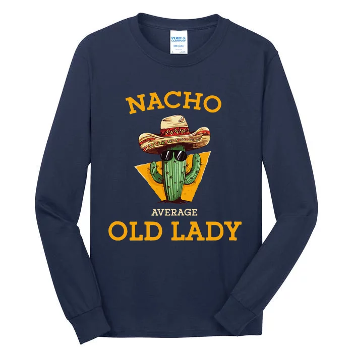 Nacho Average Old Lady Funny Mexican Senior Citizen Grandma Tall Long Sleeve T-Shirt