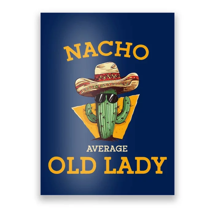 Nacho Average Old Lady Funny Mexican Senior Citizen Grandma Poster