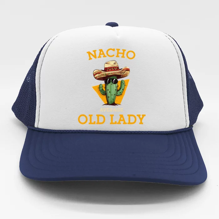 Nacho Average Old Lady Funny Mexican Senior Citizen Grandma Trucker Hat