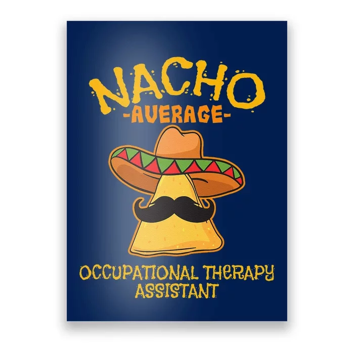 Nacho Average Occupational Therapy Assistant Cinco De Mayo Poster