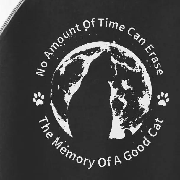 No Amount Of Time Can Erase The Memory Of A Good Cat Toddler Fine Jersey T-Shirt