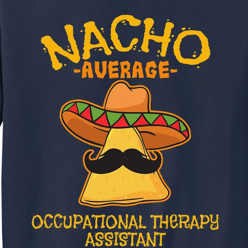 Nacho Average Occupational Therapy Assistant Cinco De Mayo Sweatshirt