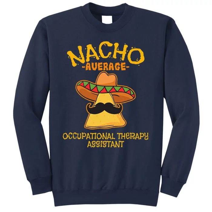 Nacho Average Occupational Therapy Assistant Cinco De Mayo Sweatshirt