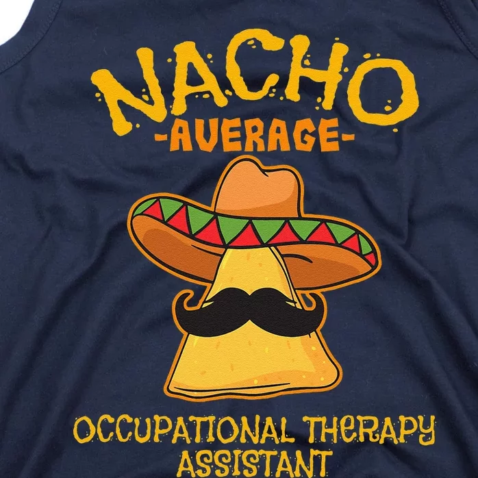 Nacho Average Occupational Therapy Assistant Cinco De Mayo Tank Top