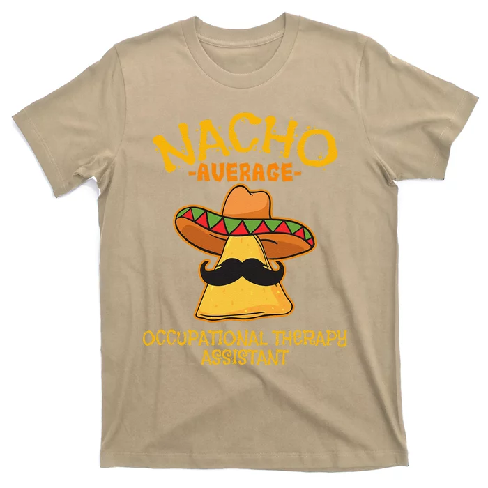 Nacho Average Occupational Therapy Assistant Cinco De Mayo T-Shirt