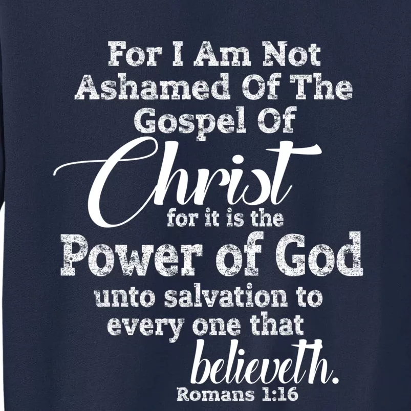 NOT ASHAMED Of Christ Christian Jesus Gospel Love Tall Sweatshirt