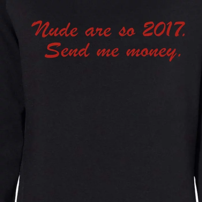 Nude Are On 2017 Send Me Money Womens California Wash Sweatshirt