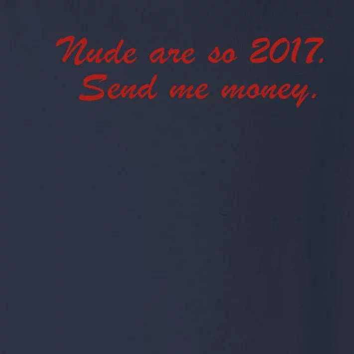 Nude Are On 2017 Send Me Money Toddler Long Sleeve Shirt