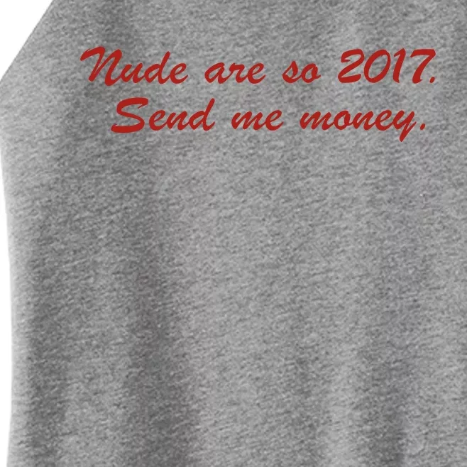 Nude Are On 2017 Send Me Money Women’s Perfect Tri Rocker Tank