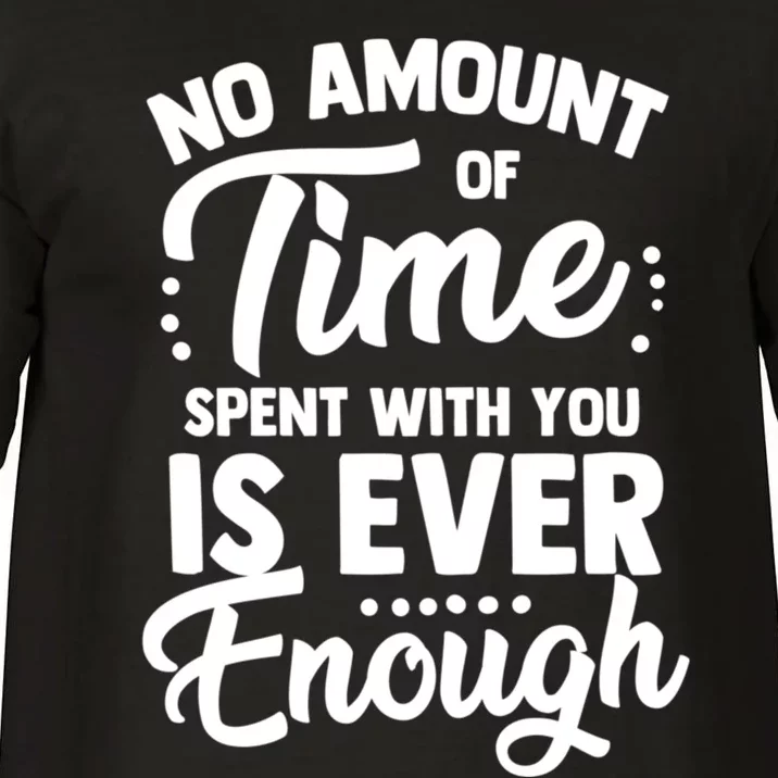 No Amount Of Time Spent With You Is Ever Enough Family Over Everything Comfort Colors T-Shirt