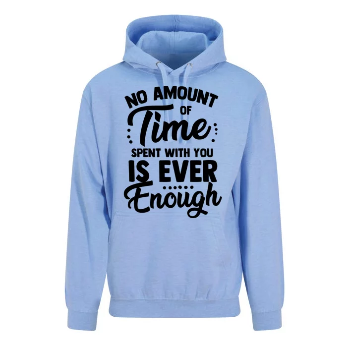 No Amount Of Time Spent With You Is Ever Enough Family Over Everything Unisex Surf Hoodie