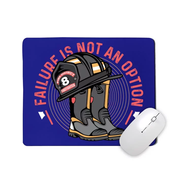 Not An Option Volunteer Firefighter Gift Mousepad