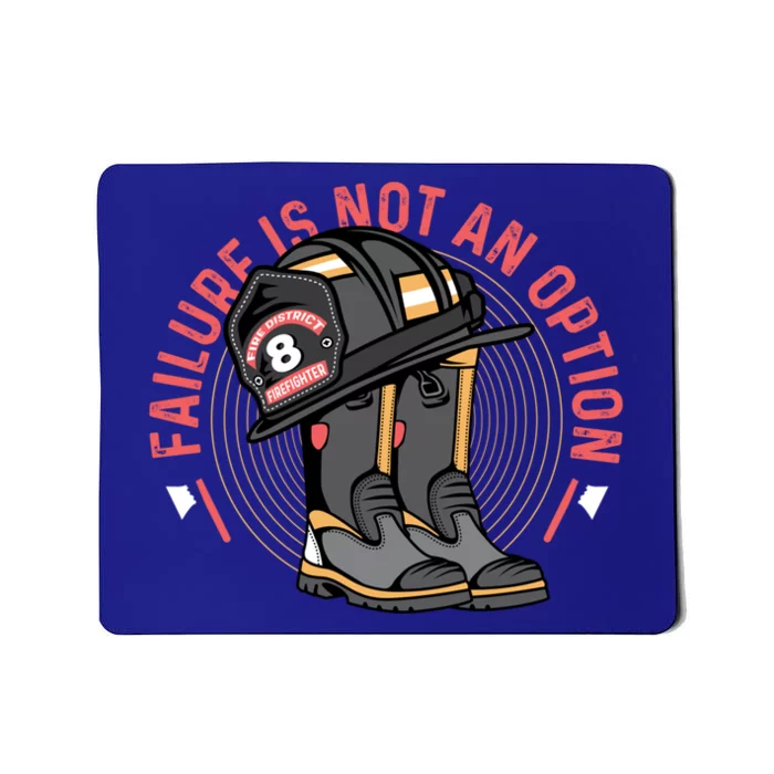 Not An Option Volunteer Firefighter Gift Mousepad