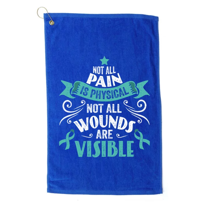 Not All Pain Is Physical Not All Wounds Are Visible Gift Platinum Collection Golf Towel