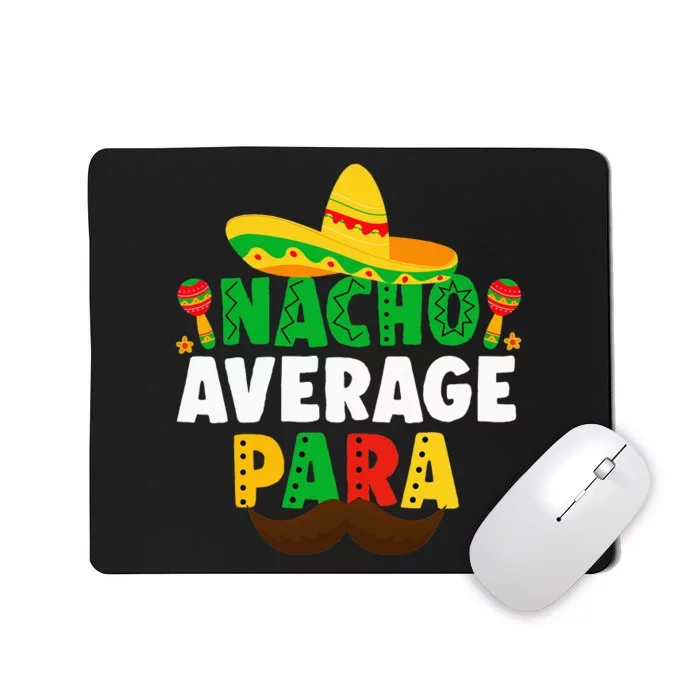 Nacho Average paraprofessional Cinco De Mayo Mexican para Mousepad