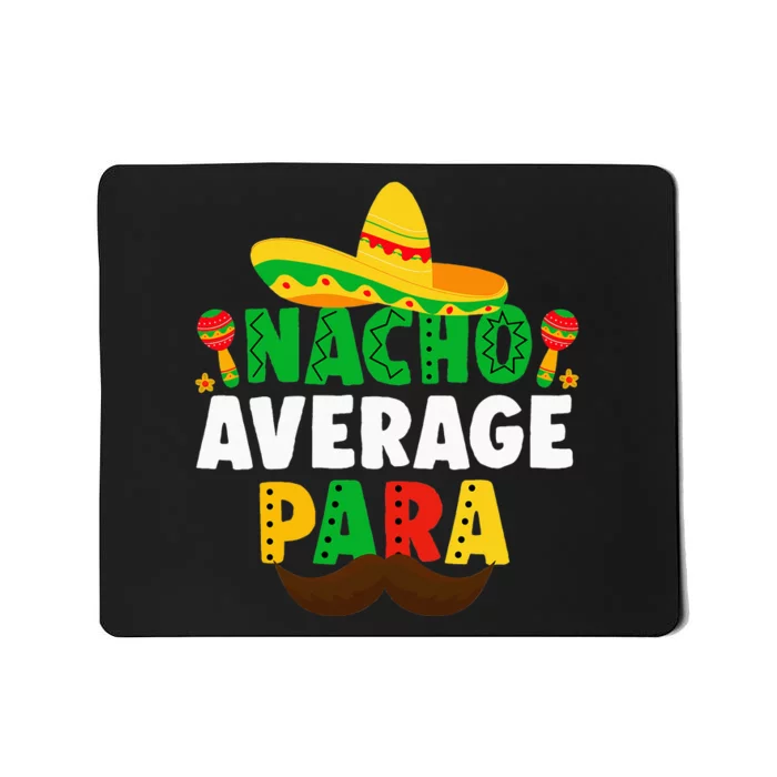 Nacho Average paraprofessional Cinco De Mayo Mexican para Mousepad