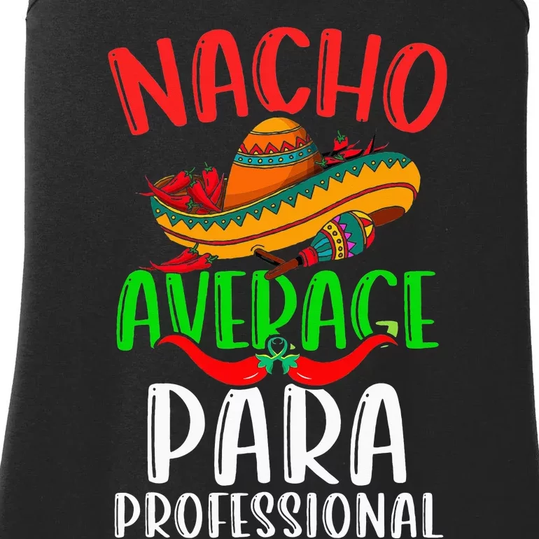 Nacho Average Paraprofessional Mexican Funny Cinco de Mayo Ladies Essential Tank