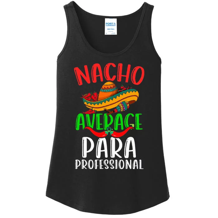 Nacho Average Paraprofessional Mexican Funny Cinco de Mayo Ladies Essential Tank