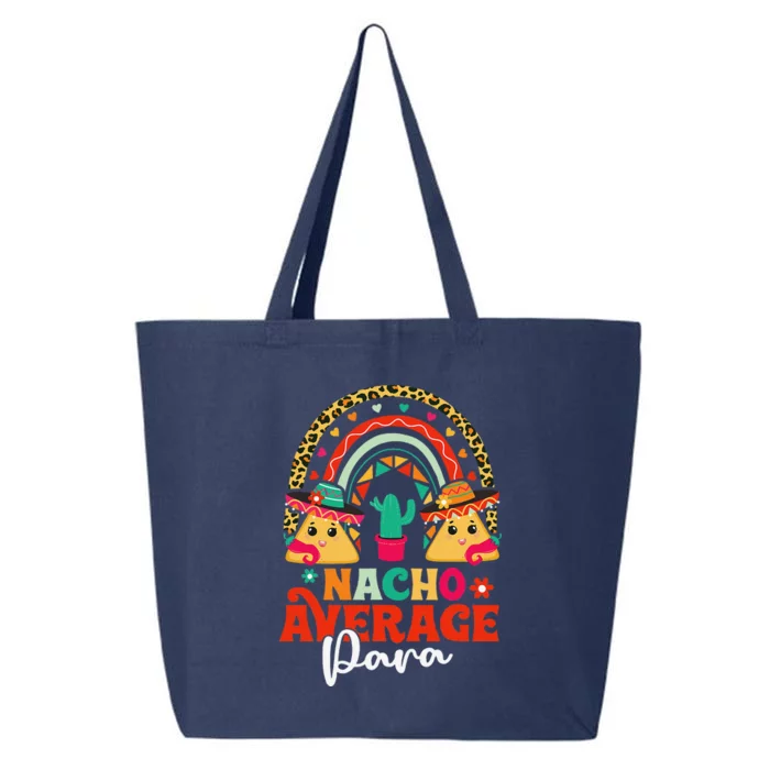 Nacho Average Paraprofessional Cinco De Mayo Mexican Para 25L Jumbo Tote