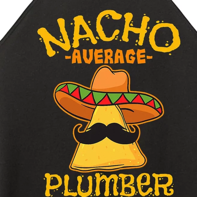 Nacho Average Plumber Mexican Craftsman Cinco De Mayo Women’s Perfect Tri Rocker Tank