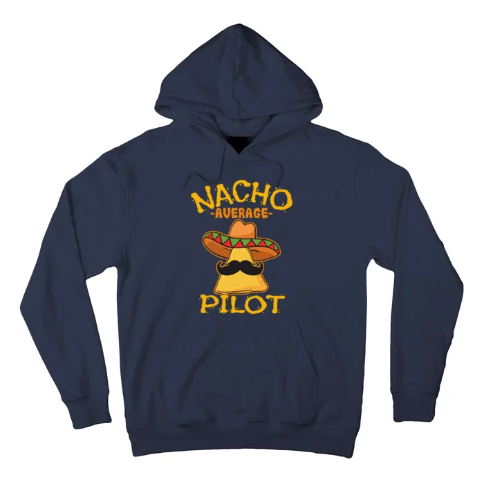 Nacho Average Pilot Aviator Flight Captain Cinco De Mayo Hoodie