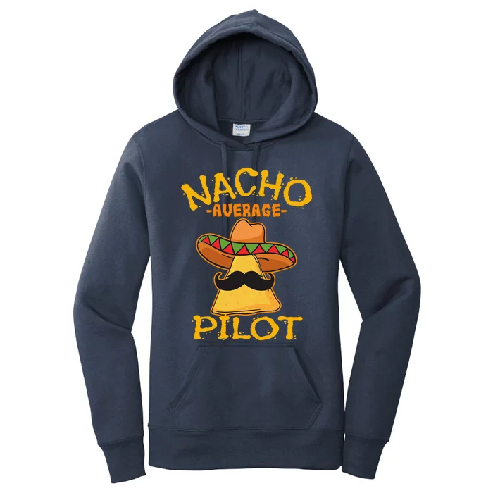 Nacho Average Pilot Aviator Flight Captain Cinco De Mayo Women's Pullover Hoodie