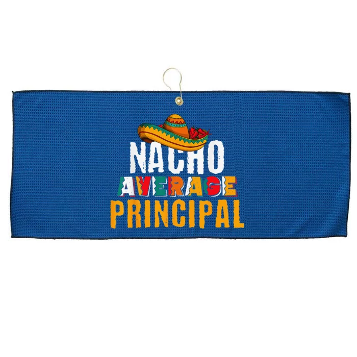 Nacho Average Principal Cinco De Mayo Funny Mexican Latin Large Microfiber Waffle Golf Towel