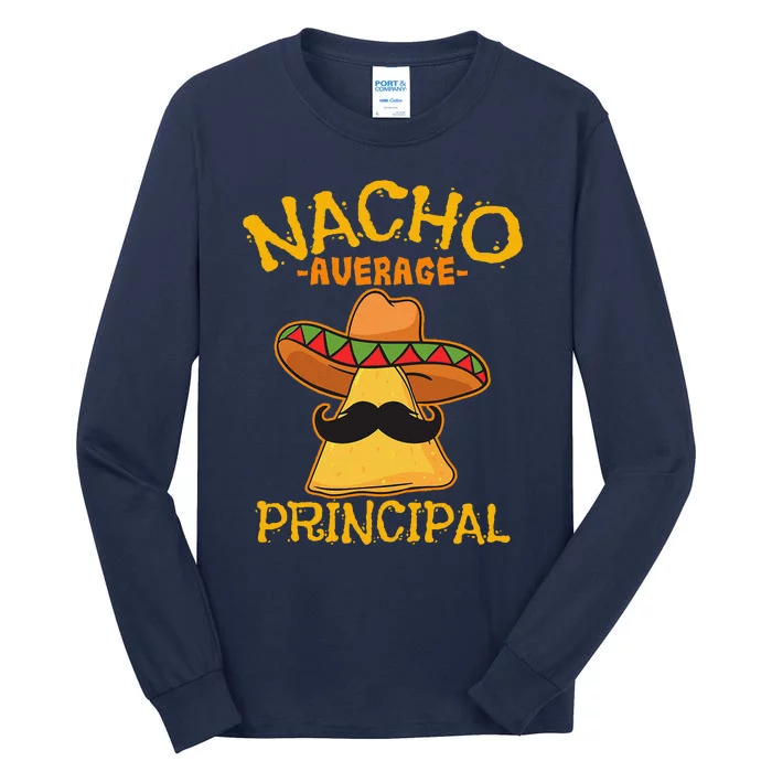 Nacho Average Principal Administrator Director Cinco De Mayo Tall Long Sleeve T-Shirt