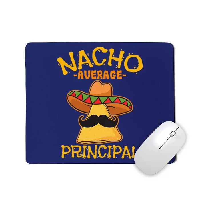 Nacho Average Principal Administrator Director Cinco De Mayo Mousepad