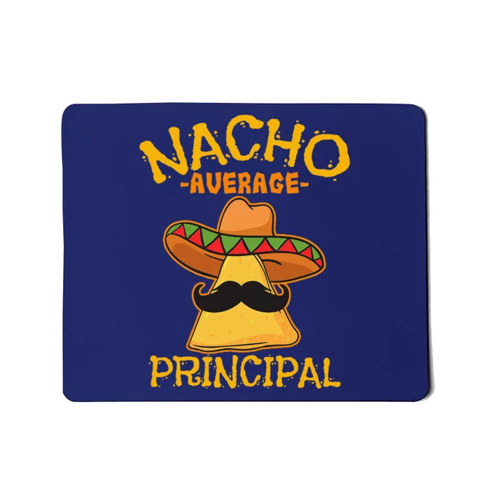 Nacho Average Principal Administrator Director Cinco De Mayo Mousepad