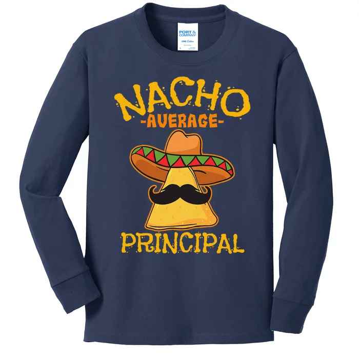 Nacho Average Principal Administrator Director Cinco De Mayo Kids Long Sleeve Shirt