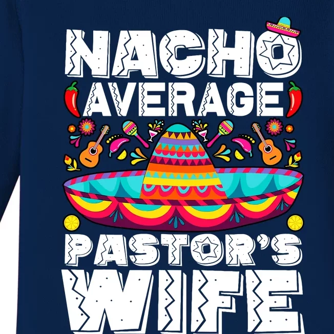 Nacho Average PastorS Wife Preacher Religious Cinco De Mayo Baby Long Sleeve Bodysuit