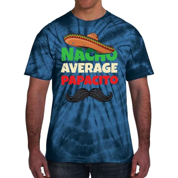 Nacho Average Papacito Mexican Father Day Apparel Latino Dad Tie-Dye T-Shirt