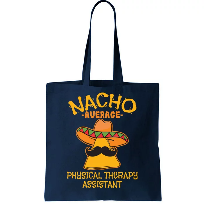 Nacho Average Physical Therapy Assistant Cinco De Mayo Tote Bag