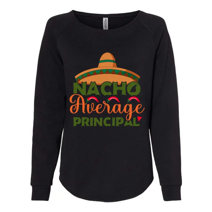 Nacho Average Principal Administrator Director Cinco De Mayo Gift Womens California Wash Sweatshirt