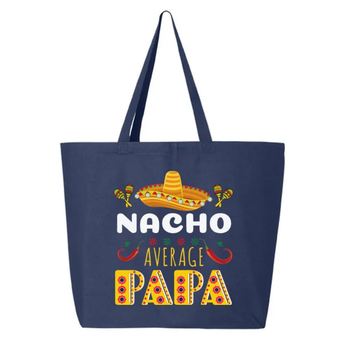 Nacho Average Papa Apparels Cinco De Mayo Mexican Fiesta 25L Jumbo Tote