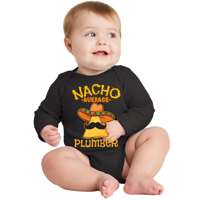 Nacho Average Plumber Mexican Craftsman Cinco De Mayo Baby Long Sleeve Bodysuit