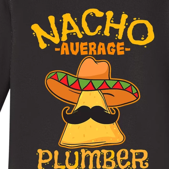 Nacho Average Plumber Mexican Craftsman Cinco De Mayo Baby Long Sleeve Bodysuit