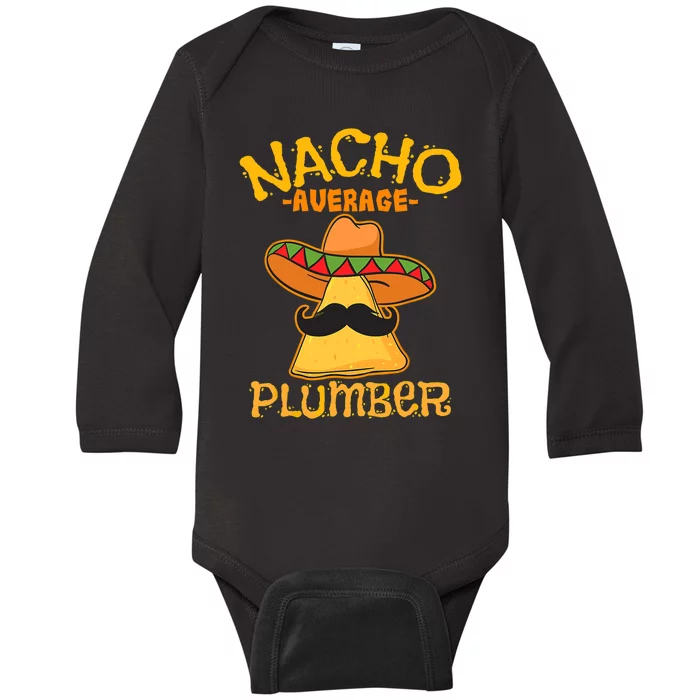 Nacho Average Plumber Mexican Craftsman Cinco De Mayo Baby Long Sleeve Bodysuit